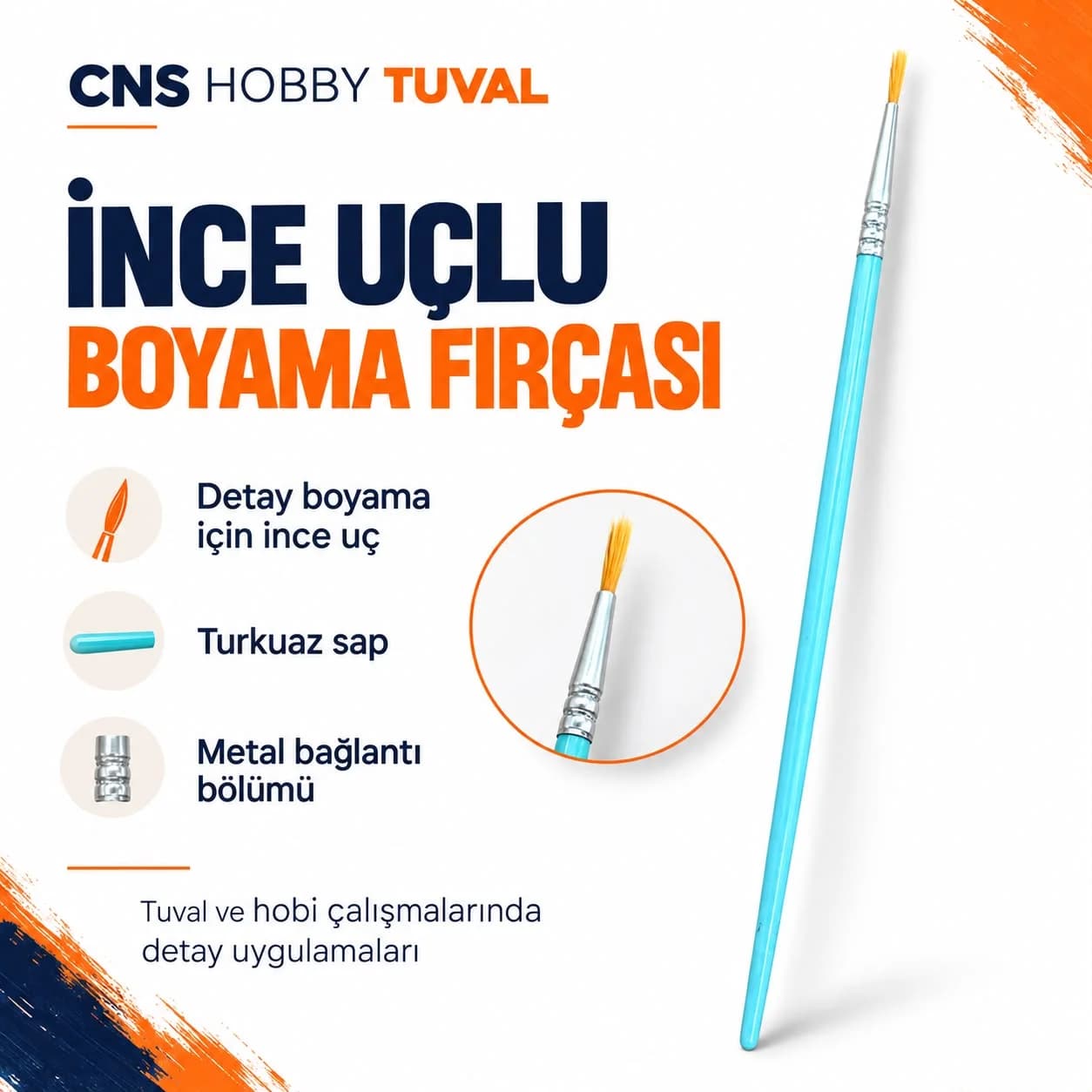 İnce - Yuvarlak Uçlu Fırça